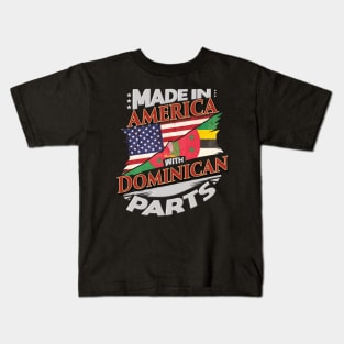 Made In America With Dominican Parts - Gift for Dominican From Dominica Kids T-Shirt